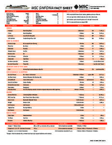 MSC SINFONIA FACT SHEET 	 SHIP DETAILS 	 Gross Tonnage Total Staterooms	 Guests, Double Occupancy	 Total Guests