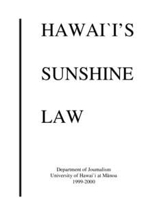 HAWAI!I’S SUNSHINE LAW Department of Journalism University of Hawai`i at M~noa[removed]