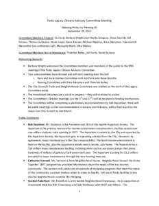 Parks Legacy Citizens Advisory Committee Meeting Meeting Notes for Meeting #5 September 19, 2013 Committee Members Present: Co-chairs Barbara Wright and Charlie Zaragoza, Steve Daschle, Bill Farmer, Thomas Goldstein, Jes