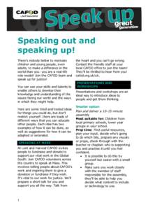 Speaking out and speaking up! There’s nobody better to motivate children and young people, even adults, to make a difference in the world than you: you are a real-life