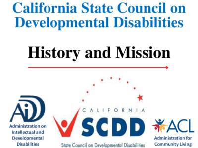 California State Council on Developmental Disabilities History and Mission  Administration on