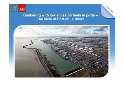 Bunkering with low emission fuels in ports – The case of Port of Le Havre Bunkering with low emission fuels in ports Legal framework