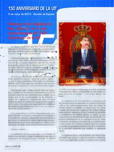 150 ANIVERSARIO DE LA UIT 5 de mayo deSenado de España Palabras de Su Majestad el Rey, Felipe VI, en el acto conmemorativo del 150º