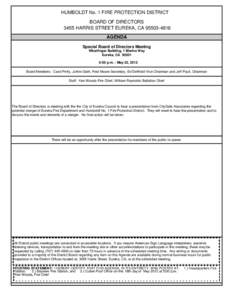 HUMBOLDT No. 1 FIRE PROTECTION DISTRICT BOARD OF DIRECTORS 3455 HARRIS STREET EUREKA, CA[removed]AGENDA Special Board of Directors Meeting Wharfinger Building, 1 Marina Way