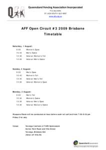 Queensland Fencing Association Incorporated P.O. Box 4101 ST LUCIA SOUTH QLD 4067 www.qfa.org.au  AFF Open Circuit #Brisbane