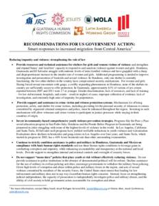 RECOMMENDATIONS FOR US GOVERNMENT ACTION: Smart responses to increased migration from Central America1 Reducing impunity and violence; strengthening the rule of law 1
