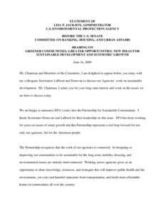 STATEMENT OF LISA P. JACKSON, ADMINISTRATOR U.S. ENVIRONMENTAL PROTECTION AGENCY BEFORE THE U.S. SENATE COMMITTEE ON BANKING, HOUSING, AND URBAN AFFAIRS HEARING ON