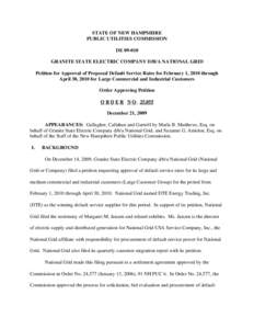 STATE OF NEW HAMPSHIRE PUBLIC UTILITIES COMMISSION DE[removed]GRANITE STATE ELECTRIC COMPANY D/B/A NATIONAL GRID Petition for Approval of Proposed Default Service Rates for February 1, 2010 through April 30, 2010 for Larg