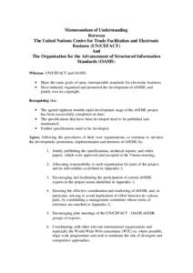 Memorandum of Understanding Between The United Nations Centre for Trade Facilitation and Electronic Business (UN/CEFACT) And The Organisation for the Advancement of Structured Information