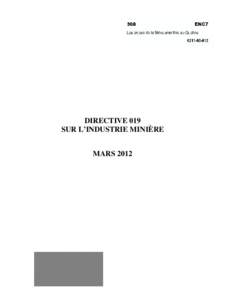 DIRECTIVE 019 SUR L’INDUSTRIE MINIÈRE MARS 2012 Dépôt Légal - Bibliothèque et Archives nationales du Québec ISBN : [removed] (PDF)