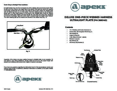 Crotch Strap to Ultralight Plate Installation 8. Install retainer loop onto the non-looped end of the webbing with seam facing inward. Place the flat end of the d-ring on the angled side of the plastic 3-bar slide and we