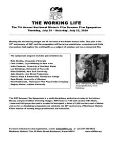 THE WORKING LIFE The 7th Annual Northeast Historic Film Summer Film Symposium Thursday, July 20 – Saturday, July 22, 2006 _____________________________________________________________ Working life and moving images are