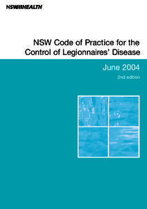 NSW Code of Practice for the Control of Legionnaires’ Disease June 2004 2nd edition  NSW DEPARTMENT OF HEALTH