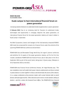 NEWS RELEASE  For immediate release Kuala Lumpur to host international financial forum on power generation
