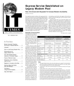 I nformation Technology News of the University of California, Davis  Express Service Established on Legacy Modem Pool New 20-minute Limit Expected To Increase Modem Availability BY BABETTE SCHMITT