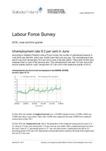 Labour MarketLabour Force Survey 2016, June and 2nd quarter  Unemployment rate 9.3 per cent in June