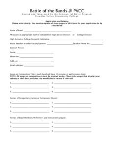 Battle of the Bands @ PVCC Hosted and Sponsored by the Commercial Music Program Paradise Valley Community College Application and Release Please print clearly. You must complete all three pages of this form for your appl