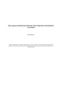 Why and how ENOUGH IS ENOUGH ANTI-VIOLENCE MOVEMENT was formed Ken Marslew  Paper presented at the conference Partnerships in Crime Prevention, convened jointly by the Australian