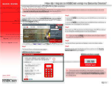 How do I log on to HSBCnet using my Security Device?  QUICK GUIDE Use the steps outlined in this guide to log on to HSBCnet using your Security Device.	 Note: If you are using your Security Device for the first time, you