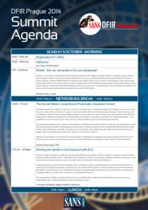 DFIR Prague 2014 –  Summit Agenda  SUNDAY 5 OCTOBER - MORNING