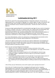 Ledelsesberetning 2011 Med 2011 har vi igen haft et travlt og begivenhedsrigt år i Håndværkets Ankenævn. Der har været en stigning på godt 10 pct. i antal indkomne klagesager. Der er således indgået 222 sager i 2