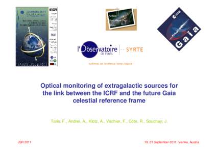 Optical monitoring of extragalactic sources for the link between the ICRF and the future Gaia celestial reference frame Taris, F., Andrei, A., Klotz, A., Vachier, F., Côte, R., Souchay, J.