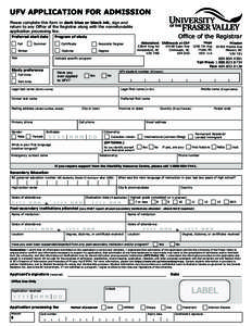 UFV APPLICATION FOR ADMISSION Please complete this form in dark blue or black ink, sign and return to any Office of the Registrar along with the nonrefundable application processing fee. Preferred start date Fall