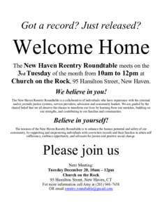 Got a record? Just released?  Welcome Home The New Haven Reentry Roundtable meets on the 3rd Tuesday of the month from 10am to 12pm at Church on the Rock, 95 Hamilton Street, New Haven.