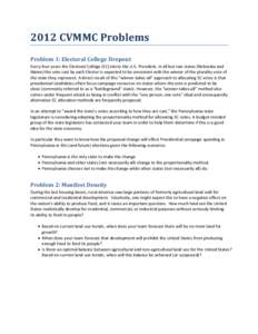 2012 CVMMC Problems Problem 1: Electoral College Dropout Every four years the Electoral College (EC) elects the U.S. President. In all but two states (Nebraska and Maine) the vote cast by each Elector is expected to be c