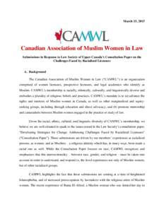 March 15, 2015  Canadian Association of Muslim Women in Law Submissions in Response to Law Society of Upper Canada’s Consultation Paper on the Challenges Faced by Racialized Licensees