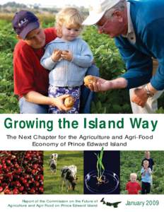 GROWING THE ISLAND WAY The Next Chapter for the Agriculture and Agri-Food Economy of Prince Edward Island Cover