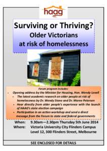 Surviving or Thriving? Older Victorians at risk of homelessness Forum program includes: •