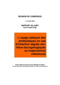 Réunions de consensus - L'usage adéquat des antibiotiques en cas d'infections aiguës dans le domaine de l'oto-rhino-laryngologie et des voies respiratoires inférieures dans la pratique ambulatoire