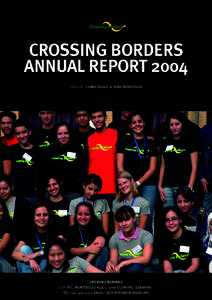 CROSSING BORDERS ANNUAL REPORT 2004 MADE BY GARBA DIALLO & NINA MARIA KLOK CROSSING BORDERS C/O IPC , MONTEBELLO ALLE 1, 3000 ELSINORE, DENMARK ,