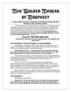 The Golden Thread of Prophecy A view of the Promises, Prophecies and Patterns that tie the Holy Scriptures into a Glorious Whole. “Those who take only a surface view of the Scriptures will, with their superficial knowl