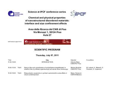 Science at IPCF conference series Chemical and physical properties of nanostructured disordered materials: interface and size confinement effects Area della Ricerca del CNR di Pisa Via Moruzzi 1, 56124 Pisa