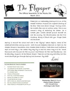 The Flypaper  The Official Newsletter of the Alaska 99s March 2011 Please join us Wednesday evening at 6 p.m. at the Alaska Aviation Museum for a special showing of