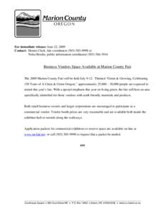 For immediate release: June 22, 2009 Contact: Denise Clark, fair coordinator[removed]or Nelsa Brodie, public information coordinator[removed]Business Vendors Space Available at Marion County Fair The 2009 M