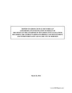 REPORT OF GIBSON, DUNN & CRUTCHER LLP CONCERNING ITS INVESTIGATION ON BEHALF OF THE OFFICE OF THE GOVERNOR OF NEW JERSEY INTO ALLEGATIONS REGARDING THE GEORGE WASHINGTON BRIDGE LANE REALIGNMENT AND SUPERSTORM SANDY AID T