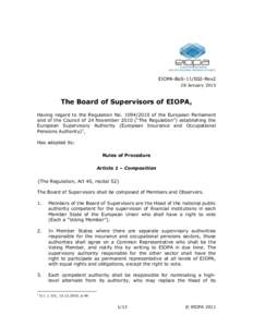 EIOPA-BoS[removed]Rev2 28 January 2015 The Board of Supervisors of EIOPA, Having regard to the Regulation No[removed]of the European Parliament and of the Council of 24 November 2010 (“The Regulation”) establishing