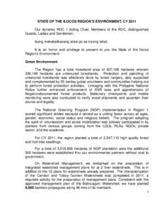 STATE OF THE ILOCOS REGION’S ENVIRONMENT, CY 2011 Our dynamic RDC 1 Acting Chair, Members of the RDC, distinguished Guests, Ladies and Gentlemen, Isang makakalikasang araw po sa inyong lahat. It is an honor and privile