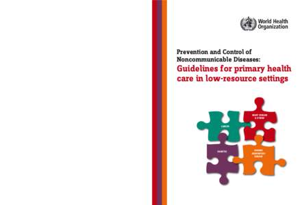Prevention and Control of Noncommunicable Diseases:  Why do we need these guidelines? ■■  Noncommunicable diseases (NCDs) affect the poor as well as