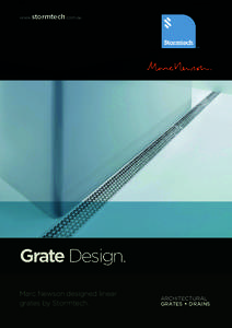 www.stormtech.com.au  Grate Design. Marc Newson d  esigned linear grates b