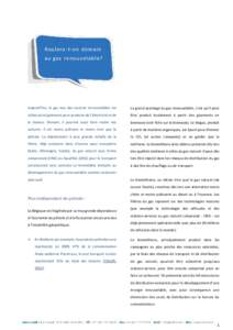 Ro u l era - t - o n dem a i n a u ga z re no uv el a b l e? Aujourd’hui, le gaz issu des sources renouvelables est  Le grand avantage du gaz renouvelable, c’est qu’il peut