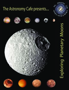 Exploring Planetary Moons  The Astronomy Cafe presents.... i