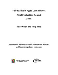 Spirituality in Aged Care Project Final Evaluation Report April 2011 Irene Nolan and Terry Mills