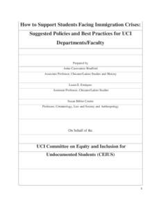 How to Support Students Facing Immigration Crises: Suggested Policies and Best Practices for UCI Departments/Faculty Prepared by Anita Casavantes Bradford