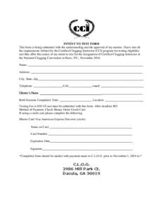 INTENT TO TEST FORM This form is being submitted with the understanding and the approval of my mentor. I have met all the requirements defined by the Certified Clogging Instructor (CCI) program for testing eligibility an