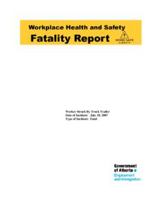 Worker Struck By Truck Trailer Date of Incident: July 18, 2007 Type of Incident: Fatal TABLE OF CONTENTS