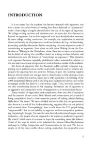 INTRODUCTION It is no secret that the academy has become obsessed with argument, nor is it a secret that other forms of writing have been demoted to “preparatory” work—their unique strengths diminished in the face 